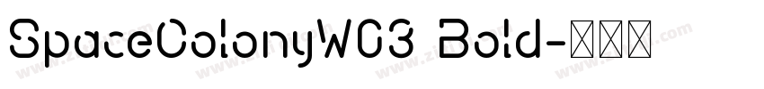 SpaceColonyW03 Bold字体转换